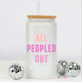 All Peopled Out Funny White Glitter Glass Cup