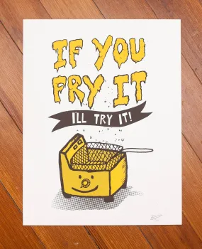 If You Fry It, I'll Try It Fryer Basket Screen Print