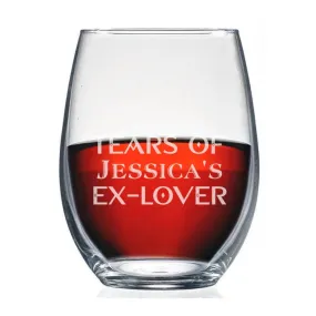 Personalized Tears Of Ex-Lover Stemless Wine Glass