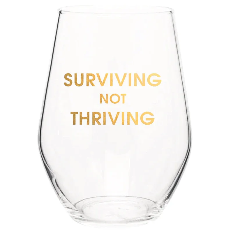 Surviving Not Thriving Wine Glass